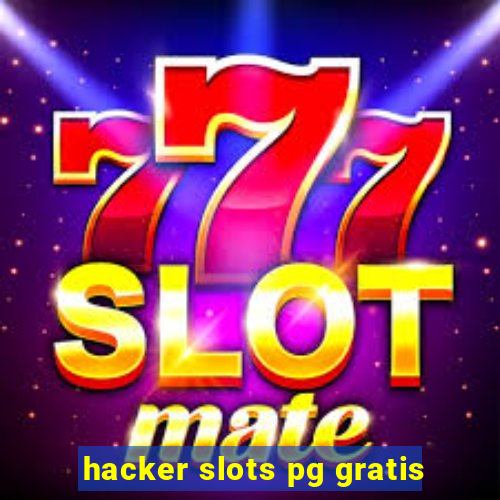 hacker slots pg gratis